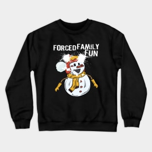 Forced Family Fun Funny Christmas Design Crewneck Sweatshirt